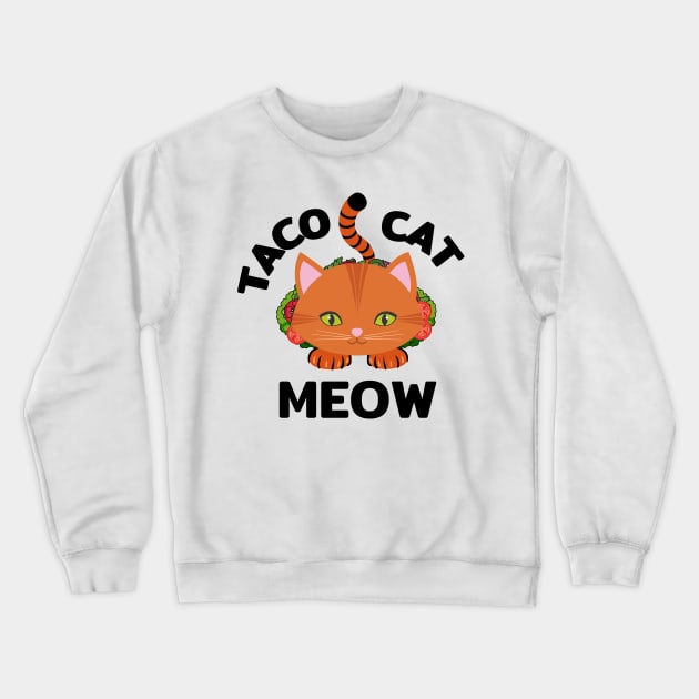Taco Cat - funny cat taco Crewneck Sweatshirt by AE Desings Digital